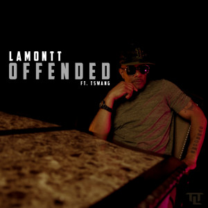 收聽LAMONTT的Offended歌詞歌曲