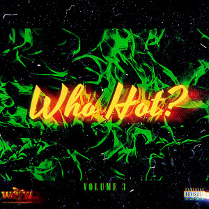 Who Hot?的專輯WHO HOT?, Vol. 3 (Explicit)