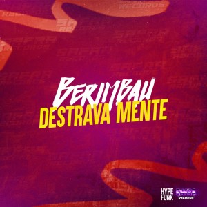 Dengarkan Berimbau Destrava Mente (Explicit) lagu dari dj jl da zs dengan lirik