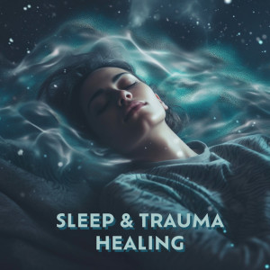 Sleep & Trauma Healing (The Longest Rest, Healing Sleep and Daydreams) dari Soothing Music Collection
