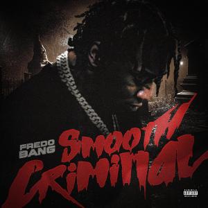 Smooth Criminal (Explicit) dari Fredo Bang