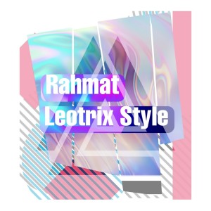 Dengarkan lagu Leotrix Style (Remastered 2022) nyanyian Rahmat dengan lirik