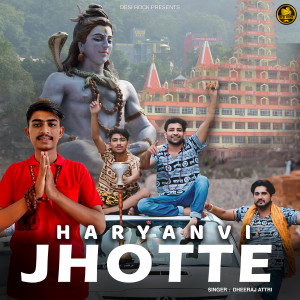 Listen to Haryanvi Jhotte song with lyrics from Dheeraj Attri