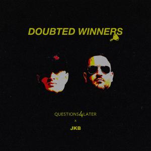 收聽Questions4Later的Doubted Winners (feat. JKB)歌詞歌曲