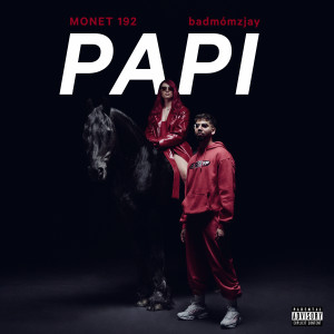 ดาวน์โหลดและฟังเพลง Papi (feat. badmómzjay) (Explicit) พร้อมเนื้อเพลงจาก Monet192