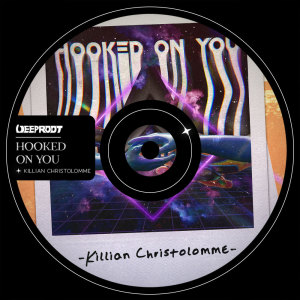 ดาวน์โหลดและฟังเพลง Hooked On You พร้อมเนื้อเพลงจาก Killian Christolomme