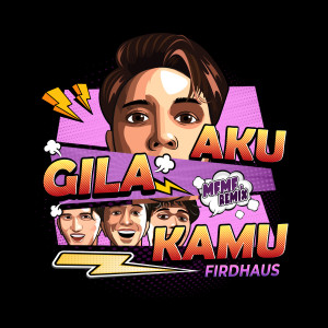 ดาวน์โหลดและฟังเพลง Aku Gila Kamu (MFMF. Remix) พร้อมเนื้อเพลงจาก Firdhaus
