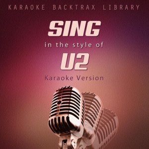 อัลบัม Sing in the Style of U2 (Karaoke Version) ศิลปิน Karaoke Backtrax Library