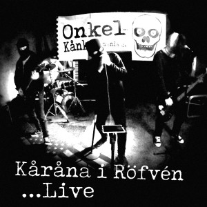 Onkel的專輯Kåråna i Röfven (Live)