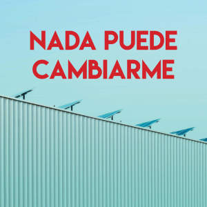 Listen to Nada Puede Cambiarme song with lyrics from Alegra