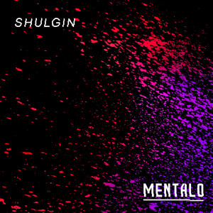 收聽Mentalo的Shulgin歌詞歌曲