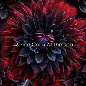 46 Find Calm At The Spa