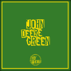 ดาวน์โหลดและฟังเพลง John Deere Green (Explicit) พร้อมเนื้อเพลงจาก Jay Webb