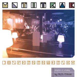 收聽MLTI / TRAK的Dolphin in Whisky歌詞歌曲