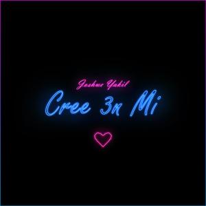 Listen to Cree En Mi song with lyrics from Joshwe Yakil
