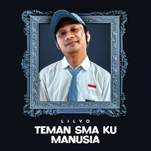 Album Teman Sma Ku Manusia from LILYO