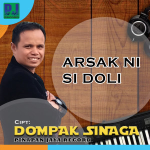 Listen to Arsak Ni Si Doli song with lyrics from Dompak Sinaga