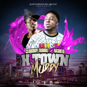 Ghetorancho Music的專輯HTown Muddy (feat. Cloudboy Trouble & Alfonso Cook) (Explicit)