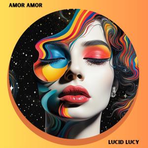 อัลบัม Lucid Lucy ศิลปิน Amor Amor