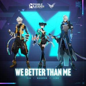 ดาวน์โหลดและฟังเพลง We Better Than Me พร้อมเนื้อเพลงจาก Mobile Legends: Bang Bang