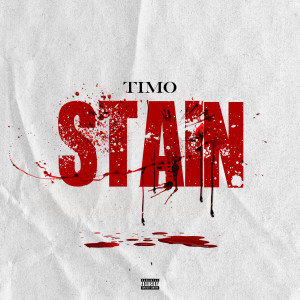 ดาวน์โหลดและฟังเพลง Stain (Explicit) พร้อมเนื้อเพลงจาก Timo