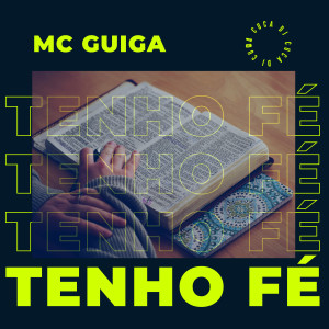 收聽MC Guiga的Tenho Fé歌詞歌曲