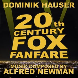 อัลบัม 20th Century Fox Fanfare (Alfred Newman) ศิลปิน Dominik Hauser