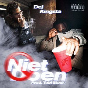 ดาวน์โหลดและฟังเพลง Niet Doen (Explicit) พร้อมเนื้อเพลงจาก Kingsta