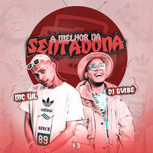 ดาวน์โหลดและฟังเพลง A Melhor na Sentadona พร้อมเนื้อเพลงจาก MC WL