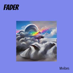 收聽MVibes的Fader歌詞歌曲