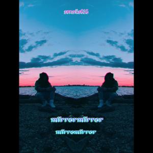 Listen to mïrrormïrror (Explicit) song with lyrics from sensüs616