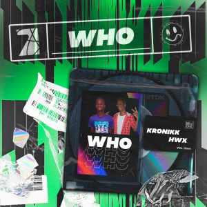 ดาวน์โหลดและฟังเพลง Who (Extended Mix) พร้อมเนื้อเพลงจาก kronikk