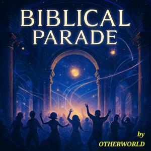 Otherworld的專輯Biblical Parade