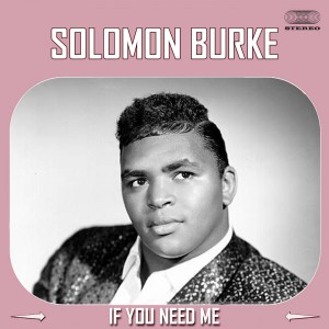 收聽Solomon Burke的If You Need Me (Single|LP Version)歌詞歌曲