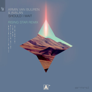 Dengarkan Should I Wait (Armin van Buuren presents Rising Star Remix) lagu dari Armin Van Buuren dengan lirik