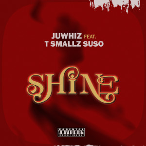 ดาวน์โหลดและฟังเพลง Shine พร้อมเนื้อเพลงจาก Juwhiz