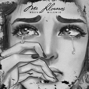 Album Me Lloraras from Nuevo Milenio