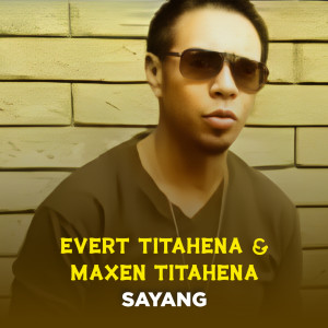 Listen to SAYANG song with lyrics from Evert Titahena