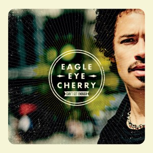 Album Can't Get Enough oleh Eagle-Eye Cherry