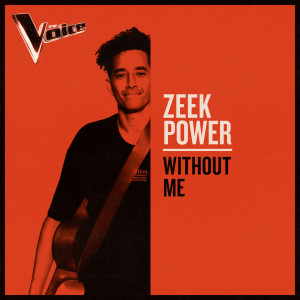 ดาวน์โหลดและฟังเพลง Without Me (The Voice Australia 2019 Performance|Live) พร้อมเนื้อเพลงจาก Zeek Power