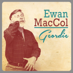 ดาวน์โหลดและฟังเพลง Geordie พร้อมเนื้อเพลงจาก Ewan MacColl