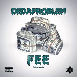 DeDaProblem的專輯FEE (feat. DeDaProblem) [Explicit]