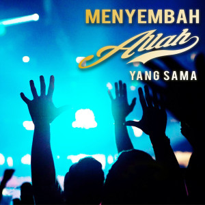 Dengarkan Menyembah Allah Yang Sama lagu dari Aline S Manuhutu dengan lirik