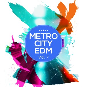 Album Metro City EDM, Vol. 7 from Various Artists