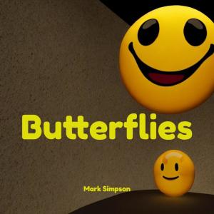 收聽Mark Simpson的Butterflies歌詞歌曲