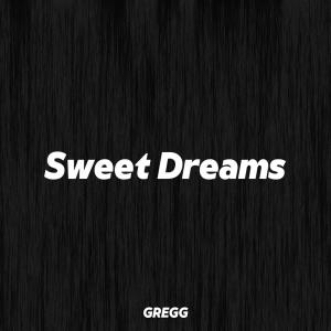 收聽Gregg的Sweet Dreams歌詞歌曲
