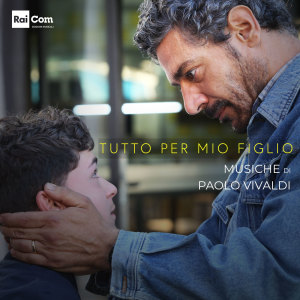 Album Tutto per mio figlio (Colonna Sonora Originale della Serie Tv) oleh Paolo Vivaldi