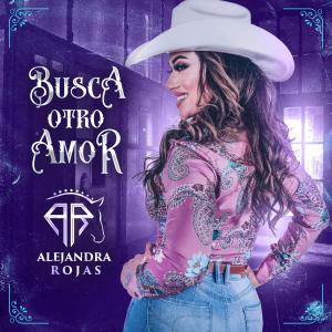 ดาวน์โหลดและฟังเพลง Busca Otro Amor พร้อมเนื้อเพลงจาก Alejandra Rojas
