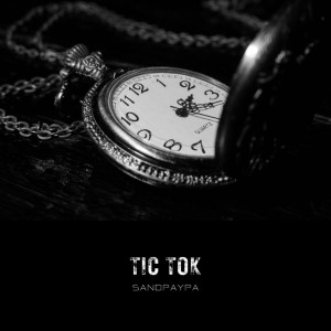 Sandpaypa的專輯Tic Tok (Explicit)
