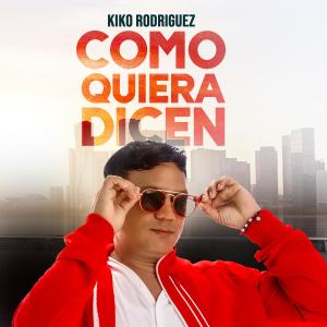 Kiko Rodriguez的專輯Como Quiera Hablan